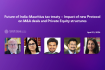 Webinar : Future of India-Mauritius tax treaty – Impact of new Protocol on M&A deals and Private Equity structures (April 23, 2024)