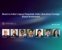 Boost to India’s Space Potential: India Liberalizes Foreign Direct Investment (April 03, 2024)