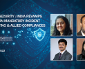 Cyber Security: India Revamps Rules on Mandatory Incident Reporting & Allied Compliances (May 11, 2022)