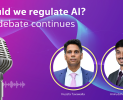 Should we regulate AI? The debate continues