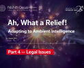 Adapting to Ambient Intelligence – Part 4 – Legal Issues Adapting to Ambient Intelligence – Part 4 – Legal Issues