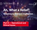 Adapting to Ambient Intelligence – Part 5 – Operational and Ethical Issues Adapting to Ambient Intelligence – Part 5 – Operational and Ethical Issues